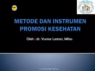 METODE DAN INSTRUMEN PROMOSI KESEHATAN