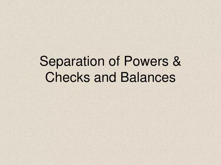 separation of powers checks and balances