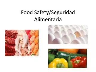 Food Safety/ Seguridad Alimentaria