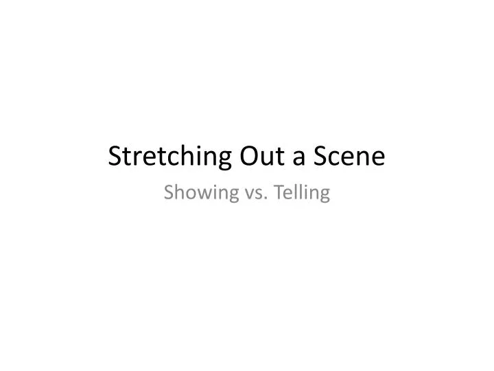 stretching out a scene