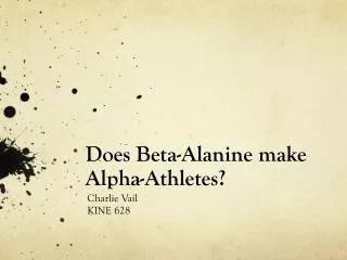 Does Beta-Alanine make Alpha-Athletes?