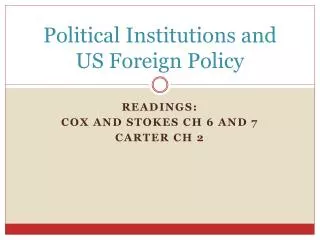 Political Institutions and US Foreign Policy