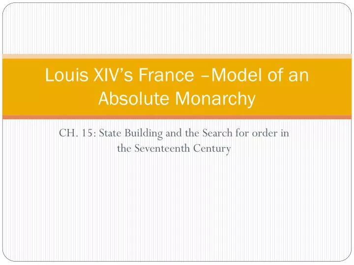 louis xiv s france model of an absolute monarchy