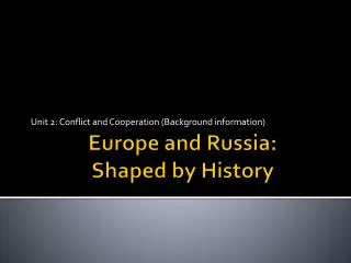 Europe and Russia: Shaped by History