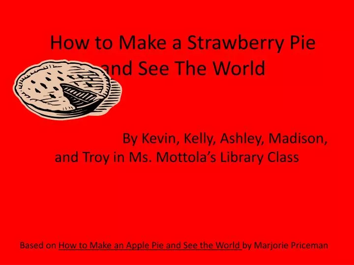 how to make a strawberry pie and see the world