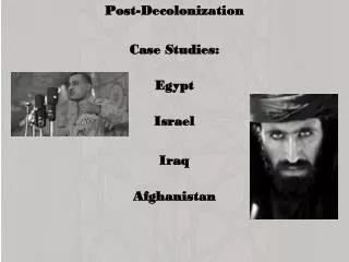 Post-Decolonization Case Studies: Egypt Israel Iraq Afghanistan