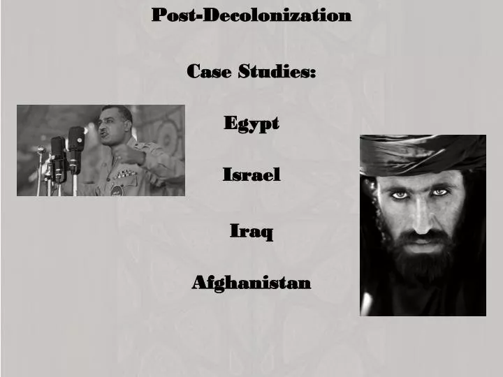post decolonization case studies egypt israel iraq afghanistan