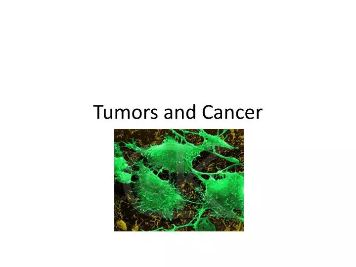 tumors and cancer