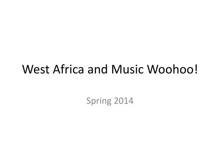 west africa and music woohoo