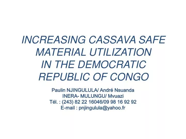 increasing cassava safe material utilization in the democratic republic of congo
