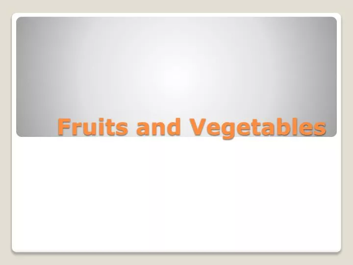 fruits and vegetables