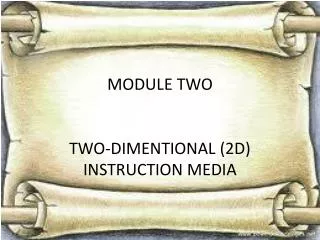 MODULE TWO TWO-DIMENTIONAL (2D) INSTRUCTION MEDIA