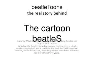 beatleToons the real story behind The cartoon beatleS