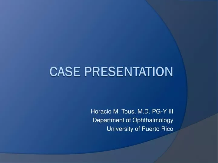 horacio m tous m d pg y iii department of ophthalmology university of puerto rico