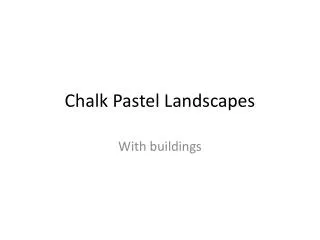 Chalk Pastel Landscapes