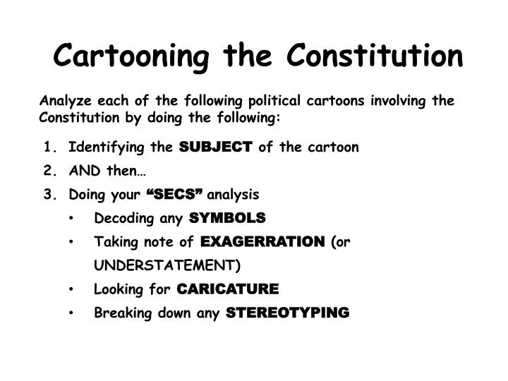 analyze each of the following political cartoons involving the constitution by doing the following