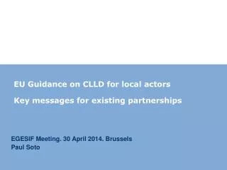 EU Guidance on CLLD for local actors Key messages for existing partnerships