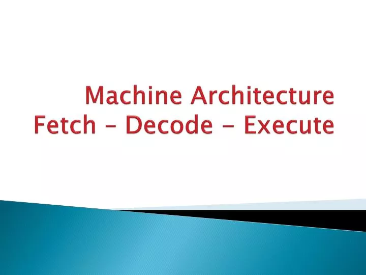 machine architecture fetch decode execute
