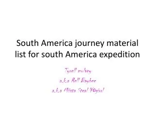 South America journey material list for south America expedition