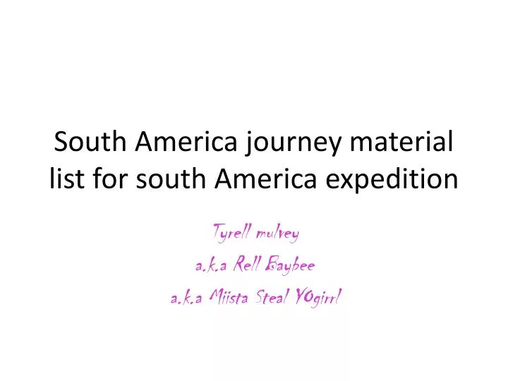south america journey material list for south america expedition