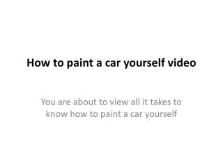 How to paint a car yourself video