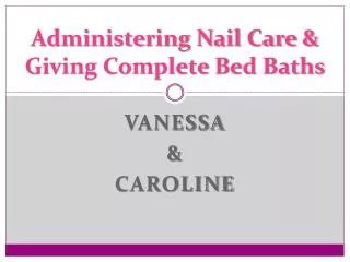 Administering Nail Care &amp; Giving Complete Bed Baths