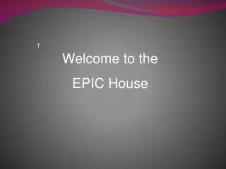 Welcome to the EPIC House