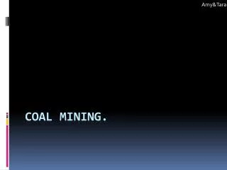 Coal Mining.