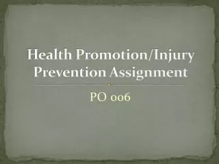 Health Promotion/Injury Prevention Assignment