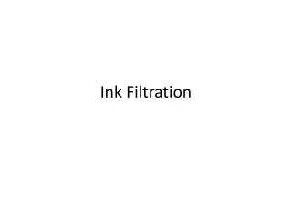 Ink Filtration
