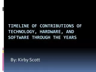 Timeline of Contributions of Technology, Hardware, and Software Through the Years