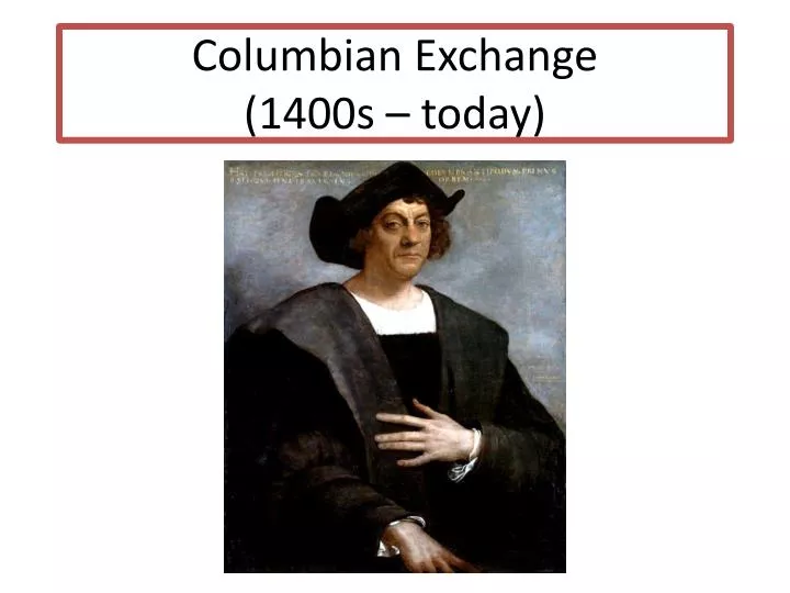 columbian exchange 1400s today
