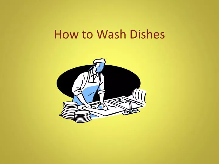 how to w ash dishes