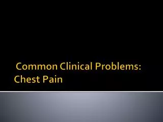Common Clinical Problems: Chest Pain