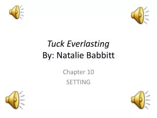 Tuck Everlasting	 By: Natalie Babbitt