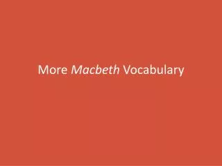More Macbeth Vocabulary