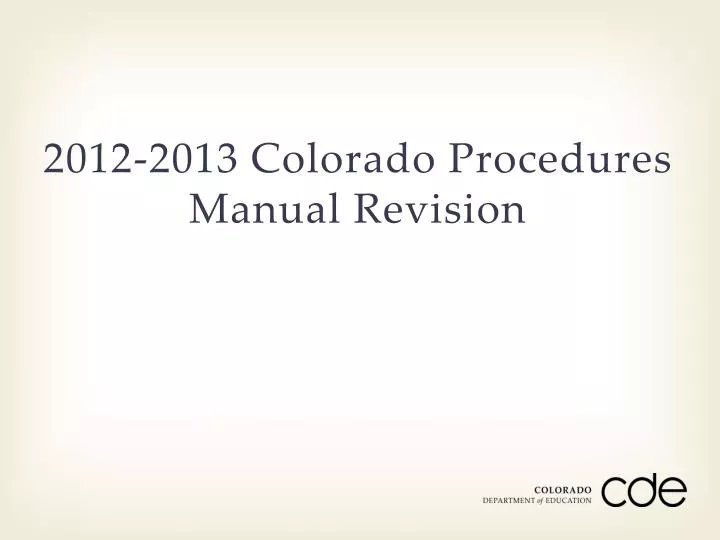 2012 2013 colorado procedures manual revision