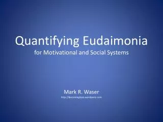 Quantifying Eudaimonia for Motivational and Social Systems