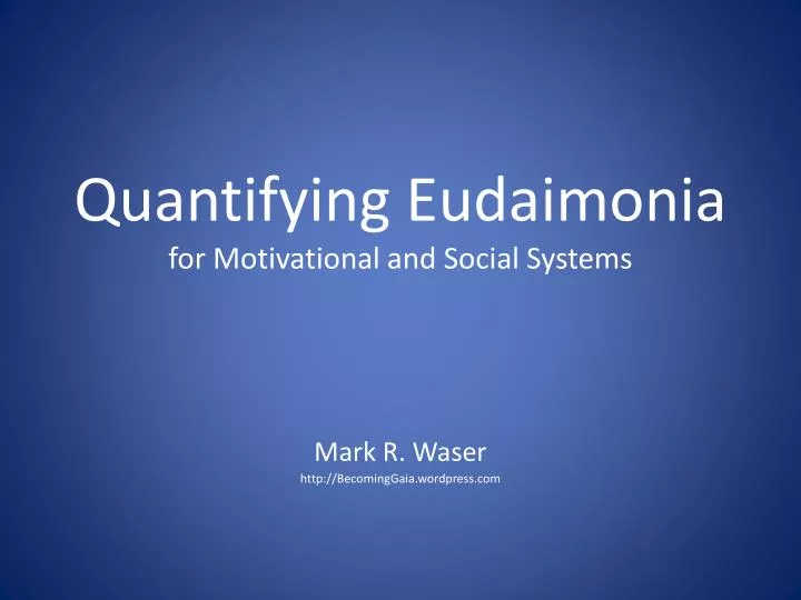 quantifying eudaimonia for motivational and social systems
