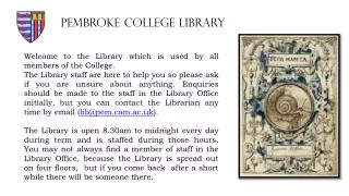 Welcome to the Library which is used by all members of the College.