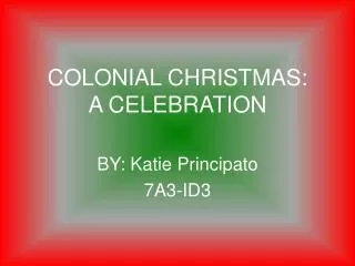 COLONIAL CHRISTMAS: A CELEBRATION