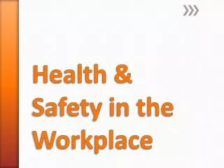 Health &amp; Safety in the Workplace