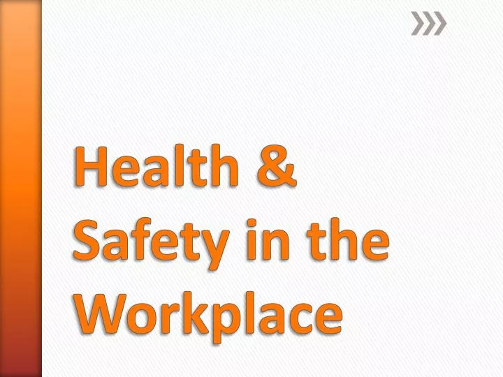 health safety in the workplace
