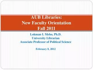 AUB Libraries: New Faculty Orientation Fall 2011
