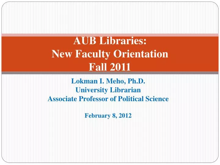 aub libraries new faculty orientation fall 2011