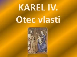 karel iv otec vlasti