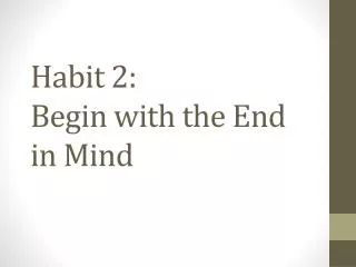 habit 2 begin with the end in mind