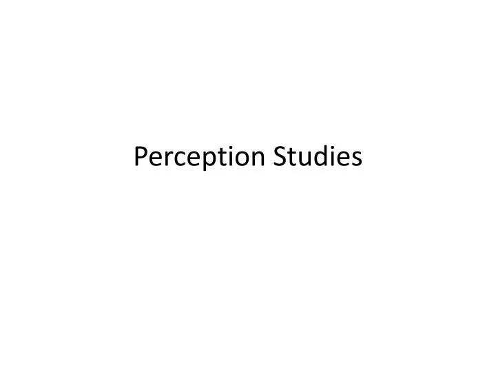 perception studies
