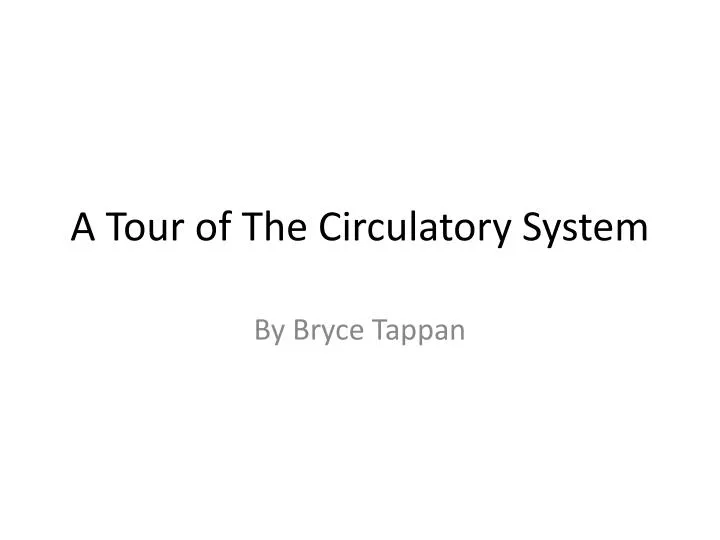 a tour of the circulatory system
