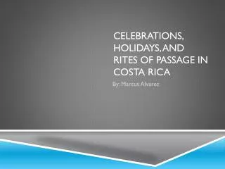 Celebrations, holidays, and Rites of passage in Costa Rica